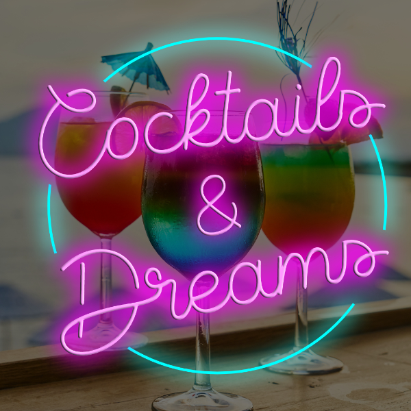 Cocktails & Dreams LED neonskilt - laget i London Inspirerende neonskilt