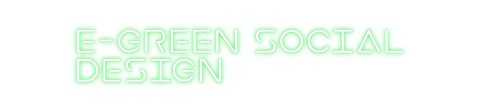 Custom Back Lit Neon Sign Online Editor E-GREEN SOCIA ...